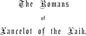 The Romans of Lancelot of the Laik.